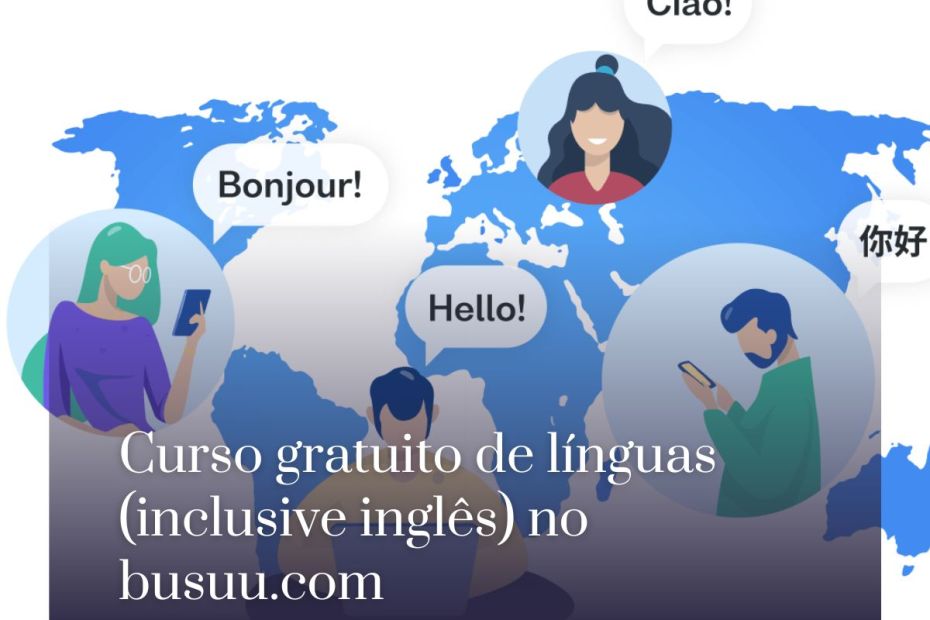 Curso gratuito de línguas (inclusive inglês) no busuu.com Curso gratuito de línguas (inclusive inglês) no busuu.com