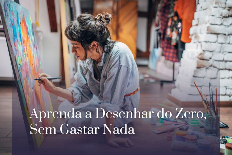 Aprenda a Desenhar do Zero, Sem Gastar Nada Aprenda a Desenhar do Zero, Sem Gastar Nada